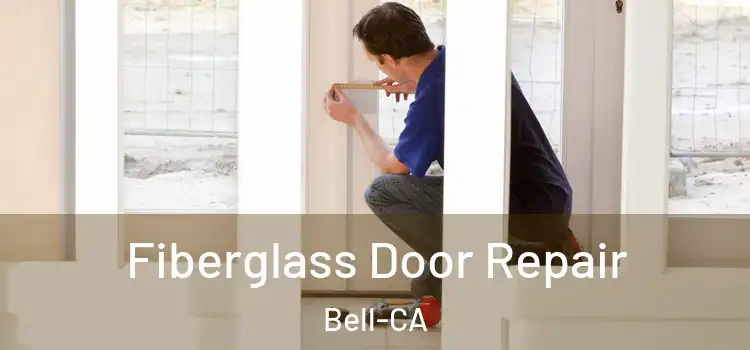  Fiberglass Door Repair Bell-CA