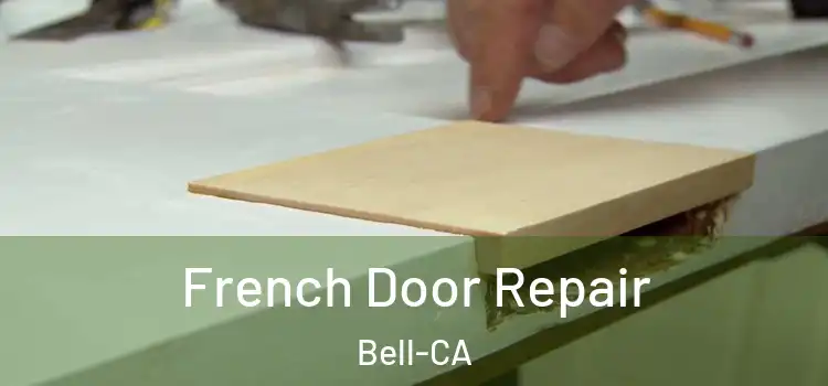  French Door Repair Bell-CA