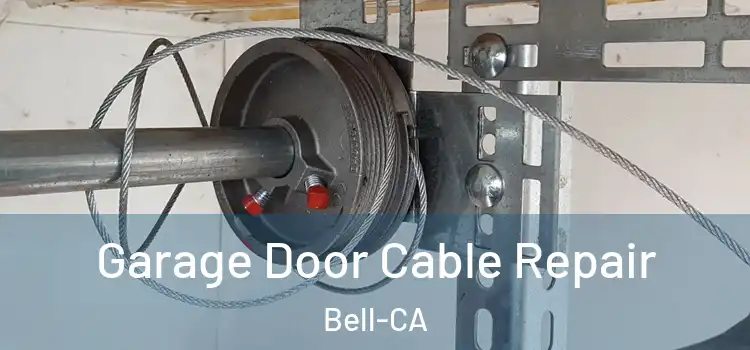  Garage Door Cable Repair Bell-CA