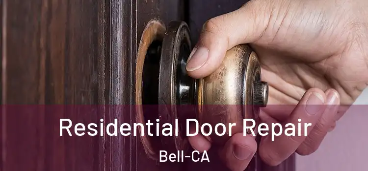 Residential Door Repair Bell-CA